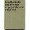 Handbuch Der Gesammten Augenheilkunde, Volume 5 door Alfred Graefe
