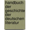 Handbuch Der Geschichte Der Deutschen Literatur door Johann Wilhelm Schaefer