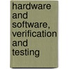 Hardware And Software, Verification And Testing door Eyal Bin