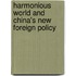 Harmonious World And China's New Foreign Policy