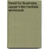 Head for Business. Upper-Intermediate. Workbook