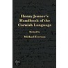 Henry Jenner's Handbook Of The Cornish Language by Henry Jenner