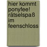 Hier kommt Ponyfee! Rätselspaß im Feenschloss door Corina Beurenmeister