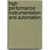 High Performance Instrumentation And Automation by Patrick H. Garrett