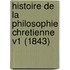 Histoire De La Philosophie Chretienne V1 (1843)