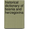 Historical Dictionary Of Bosnia And Herzegovina door Ante Cuvalo