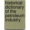 Historical Dictionary of the Petroleum Industry door M.S. Vassiliou