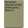 Historical Records of the British Army, Issue 3 door Office Great Britain A