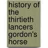 History Of The Thirtieth Lancers Gordon's Horse door E.A.W. Stotherd