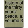 History Of The Thirty Years' Peace. A, Volume 3 door Harriet Martineau