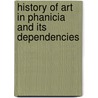 History Of Art In Phanicia And Its Dependencies by Georges Perrot