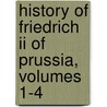History Of Friedrich Ii Of Prussia, Volumes 1-4 by Thomas Carlyle