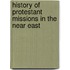 History of Protestant Missions in the Near East