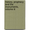History, Prophecy And The Monuments, Volume Iii door James Frederick McCurdy