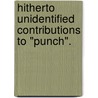 Hitherto Unidentified Contributions To "Punch". door William Makepeace Thackeray