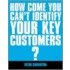 How Come You Can't Identify Your Key Customers?