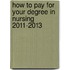 How to Pay for Your Degree in Nursing 2011-2013