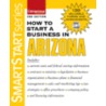How To Start A Business In Arizona [with Cdrom] by Entrepreneur Press