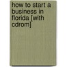 How To Start A Business In Florida [with Cdrom] door Entrepreneur Press