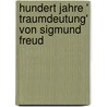 Hundert Jahre ' Traumdeutung' von Sigmund Freud by Jean Starobinski