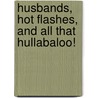 Husbands, Hot Flashes, And All That Hullabaloo! door Vicky DeCoster