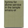 Hymns For Divine Service In The Temple Emanu-El door N.Y.) Temple Emanu-El (New York
