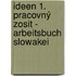 Ideen 1. Pracovný zoSit - Arbeitsbuch Slowakei