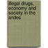 Illegal Drugs, Economy And Society In The Andes