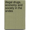 Illegal Drugs, Economy And Society In The Andes door Francisco E. Thoumi