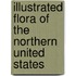 Illustrated Flora of the Northern United States
