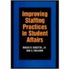 Improving Staffing Practices In Student Affairs door Roger B. Winston Jr.