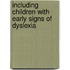Including Children With Early Signs Of Dyslexia