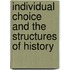 Individual Choice and the Structures of History