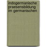 Indogermanische Praesensbildung Im Germanischen by Gustav Burghauser