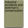 Industrial Accidents and Workman's Compensation by Ralph Harrub Blanchard
