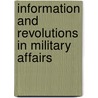 Information And Revolutions In Military Affairs by Unknown