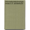 Informationstechnologie Modul A 3. Schülerbuch by Ingrid Brem