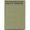 Informationstechnologie Modul A 6. Schülerbuch door Ingrid Brem