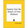 Inquiry Into The Nature Of True Holiness (1773) door Samuel Hopkins