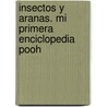 Insectos y Aranas. Mi Primera Enciclopedia Pooh by Walt Disney