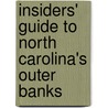Insiders' Guide to North Carolina's Outer Banks by Karen Bachman