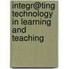 Integr@ting Technology in Learning and Teaching door Pat Maier