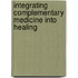Integrating Complementary Medicine Into Healing