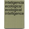Inteligencia ecologica/ Ecological Intelligence by Daniel Goleman