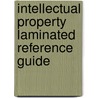Intellectual Property Laminated Reference Guide by Richard W. Stevens