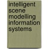 Intelligent Scene Modelling Information Systems door Onbekend