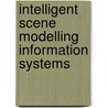 Intelligent Scene Modelling Information Systems by Unknown