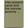 Inter-Oceanic Canal and the Monroe Doctrine ... door Alfred Williams