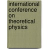 International Conference on Theoretical Physics door Vincent Rivasseau