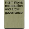 International Cooperation and Arctic Governance door Stokke/Honnelan